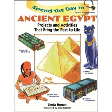 Spend the Day in Ancient Egypt: Projects and Activities That Bring the Past to Life