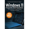 Windows 11 Frequently Asked Questions: The "how do I" Guide to Using Microsoft Windows