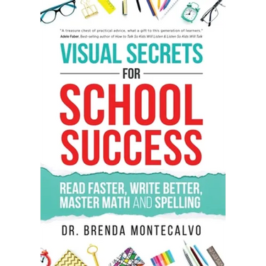 Visual Secrets for School Success: Read Faster, Write Better, Master Math and Spelling