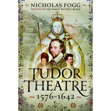 The Tudor Theatre: 1576-1642