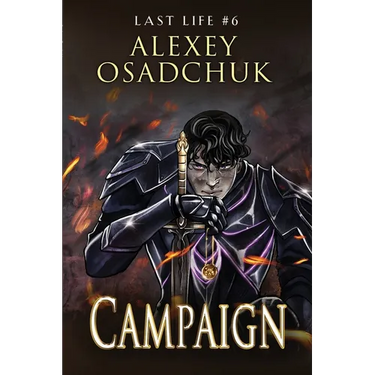 Campaign (Last Life Book #6): A Progression Fantasy Series
