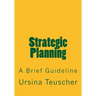 Strategic Planning: A Brief Guideline