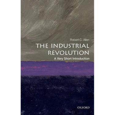 The Industrial Revolution: A Very Short Introduction