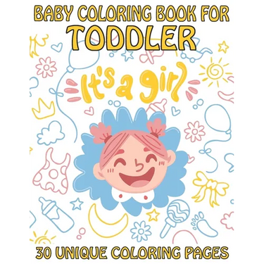 Baby Coloring Book For Toddler 30 Unique Coloring Pages: Perfect for toddler (volume 3)