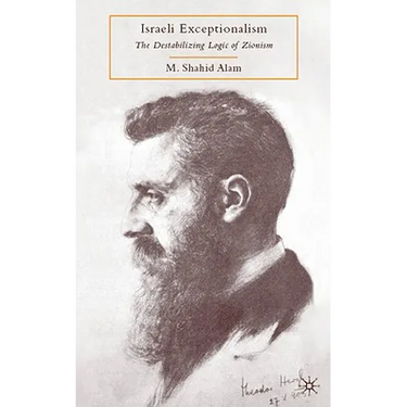 Israeli Exceptionalism: The Destabilizing Logic of Zionism