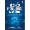 Real-Time Business Intelligence Mastery
