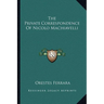 The Private Correspondence Of Nicolo Machiavelli