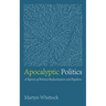 Apocalyptic Politics: A Taproot of Political Radicalization and Populism