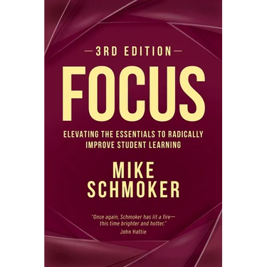 Focus: Elevating the Essentials to Radically Improve Student Learning