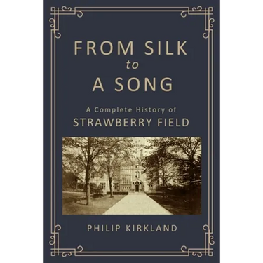 From Silk to a Song: A Complete History of Strawberry Field