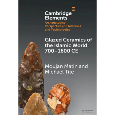 Glazed Ceramics of the Islamic World 700-1600 CE