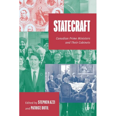 Statecraft: Canadian Prime Ministers and Their Cabinets