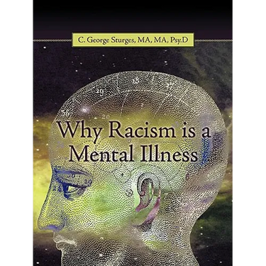 Why Racism is a Mental Illness