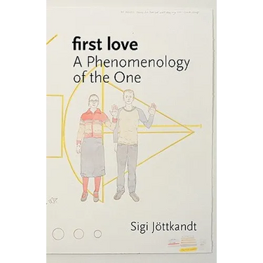 First Love: A Phenomenology of the One
