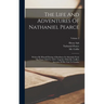 The Life And Adventures Of Nathaniel Pearce: Written By Himself During A Residence In Abyssinia From The Years 1810 To 1819: Together With Mr. Coffin'