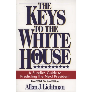 The Keys to the White House: A Surefire Guide to Predicting the Next President