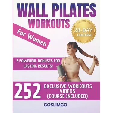 Wall Pilates Workouts For Women: 28-Day Wall Pilates Challenge - Sculpt Your Body, Banish Cellulite, and Burn Fat Fast With 252 Exclusive Workout Vide