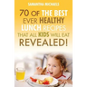 Kids Recipes Books: 70 of the Best Ever Breakfast Recipes That All Kids Will Eat.....Revealed!