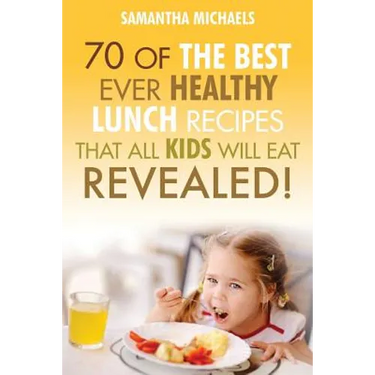 Kids Recipes Books: 70 of the Best Ever Breakfast Recipes That All Kids Will Eat.....Revealed!