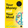 Your Money and Your Mind: Discover the Real Route to Financial Freedom