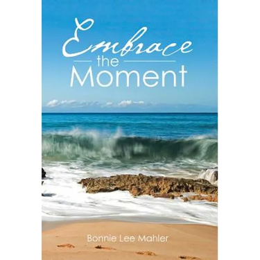 Embrace the Moment