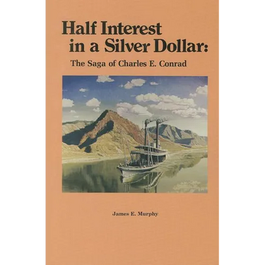 Half Interest in a Silver Dollar: The Saga of Charles E. Conrad