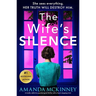 The Wife's Silence: A Completely Addictive Psychological Thriller with a Heart-Stopping Twist