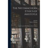 The Nicomachean Ethics of Aristotle: Newly Translated Into English by Robert Williams