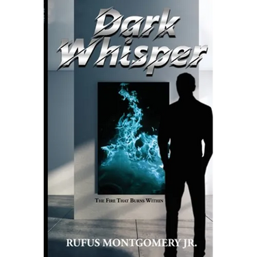 Dark Whisper: The Fire That Burns Within