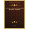 The Zend-Avesta, The Gathas, and the Doctrine of Zarathustra