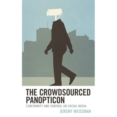 The Crowdsourced Panopticon: Conformity and Control on Social Media