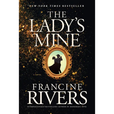 The Lady's Mine: A Lighthearted Christian Romance Novel Set in the Wake of California's Gold Rush