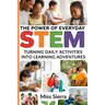 The Power of Everyday STEM: Turning Daily Activities into Learning Adventures