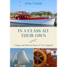 In a Class All Their Own: Unique and Historic Boats of New England
