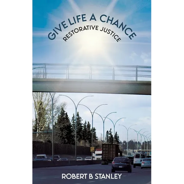 Give Life a Chance: Restorative Justice