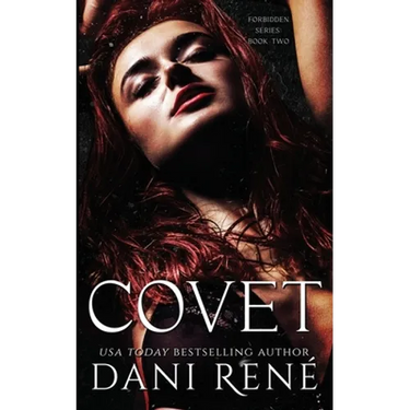 Covet: A Dark Second Chance Romance