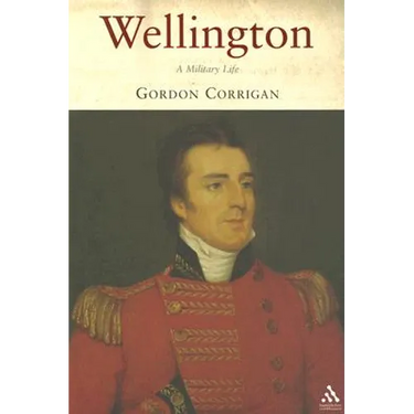 Wellington: A Military Life