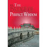 The Bridge of Perfect Wisdom