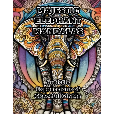 Majestic Elephant Mandalas: Artistic Expressions of Graceful Giants