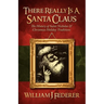 There Really is a Santa Claus - History of Saint Nicholas & Christmas Holiday Traditions