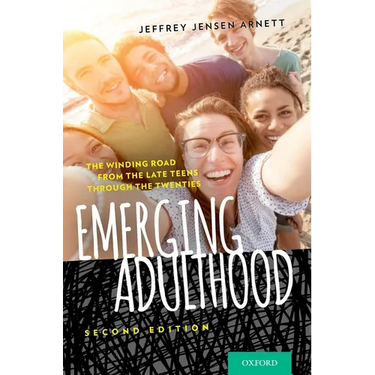 Emerging Adulthood: The Winding Road from the Late Teens Through the Twenties