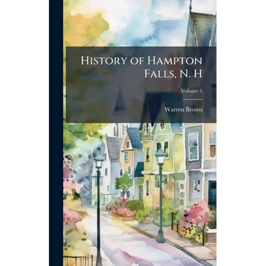 History of Hampton Falls, N. H