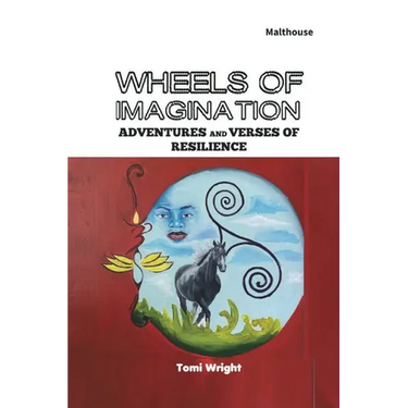 Wheels of Imagination: Adventures and Verses of Resilience