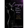 Carrying What Wasn't Mine: Love, Loss, and What I Chose to Keep