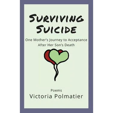 Surviving Suicide: One Mother's Journey to Acceptance After Her Son's Death