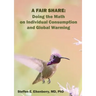 A Fair Share: Doing the Math on Individual Consumption and Global Warming