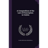 A Compendium of the Law of Prescription in Ceylon