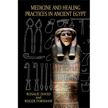 Medicine and Healing Practices in Ancient Egypt