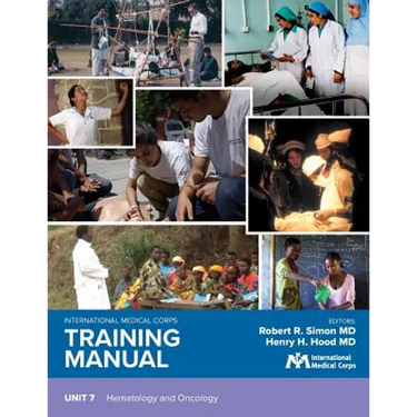 International Medical Corps Training Manual: Unit 7: Hematology and Oncology