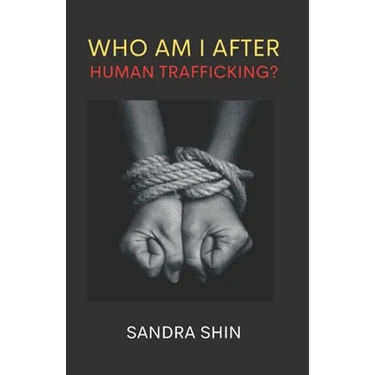 Who Am I After Human Trafficking: God's Richest Blessings